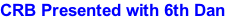 CRB Presented with 6th Dan