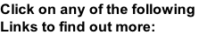 Click on any of the following  Links to find out more: